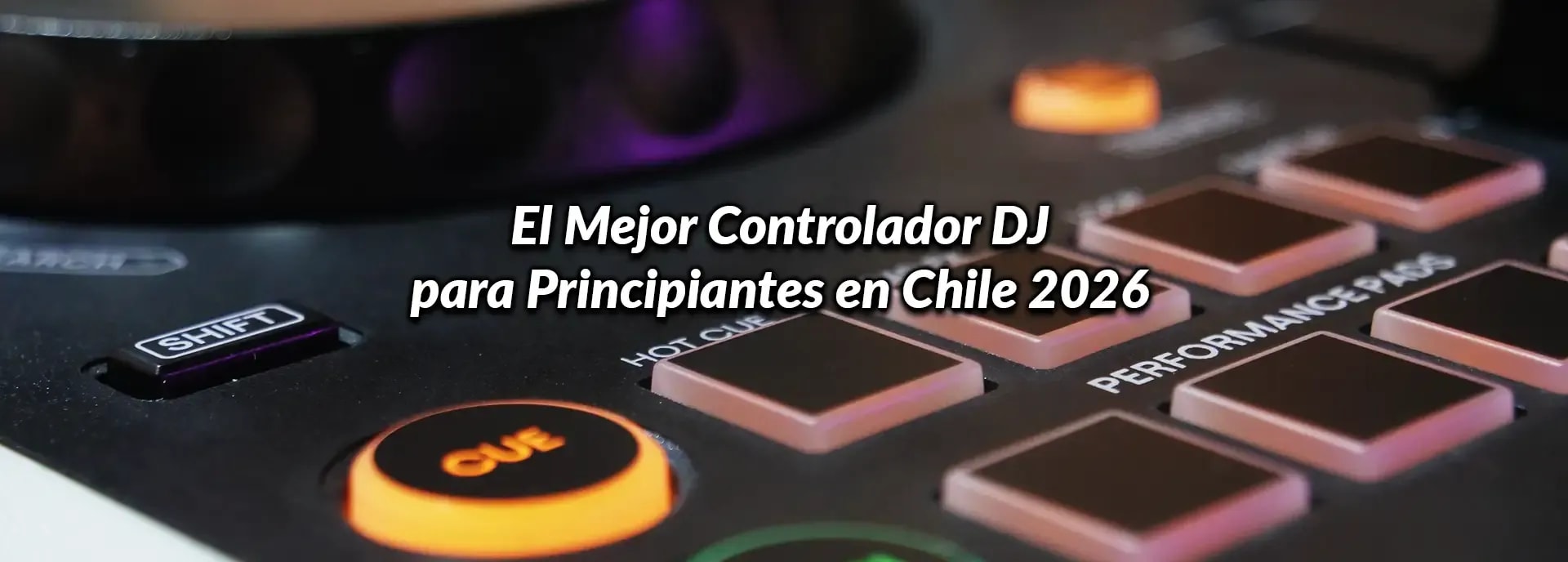 Cl Dj Controlador DJ Principiantes Chile 2026 | Guía LEMM